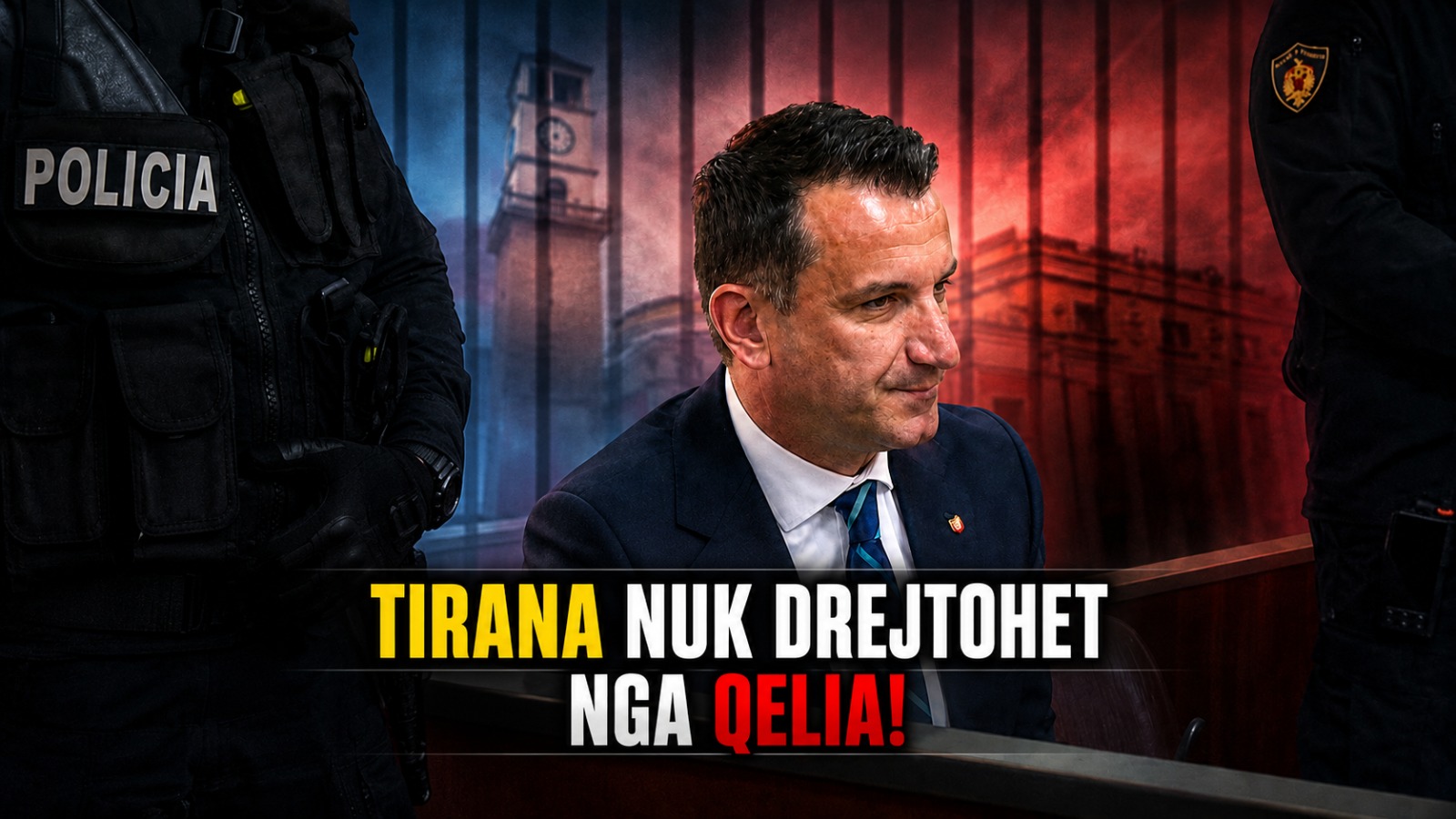 Tirana nuk drejtohet nga qelia 