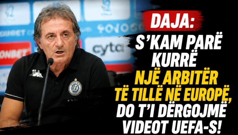 Daja shpërthen pas eliminimit: Nuk kam parë kurrë një arbitër të tillë në Europë, do t’i dërgojmë videot UEFA-s!