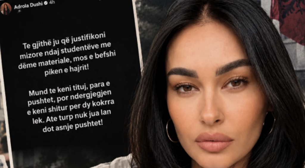 Adrola Dushi për protestat: Mos bëfshi pikën e hajrit ata që justifikojnë trajtimin mizor të studentëve