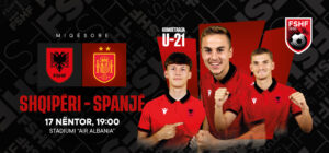 Kombëtarja U21 miqësore luksi me Spanjën më 17 nëntor në “Air Albania”
